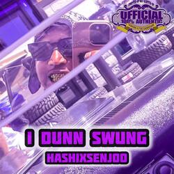 I Dunn swung (Chopped not slopped)
