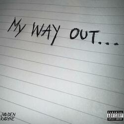 MY WAY OUT