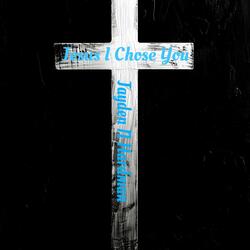 Jesus I chose You