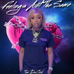 Feelings Aint The Same