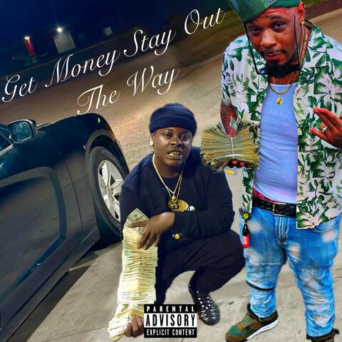 Get Money Stay Out The Way