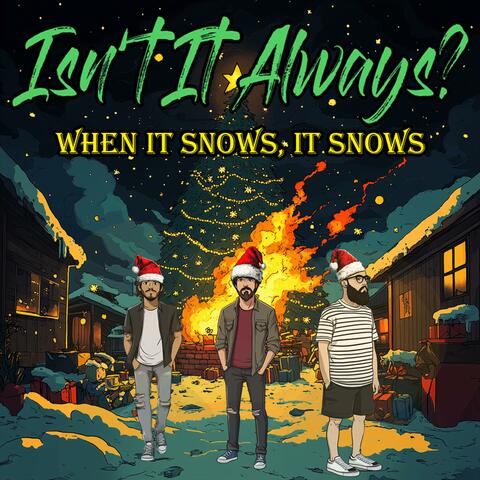 When It Snows, It Snows