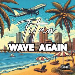 Wave Again