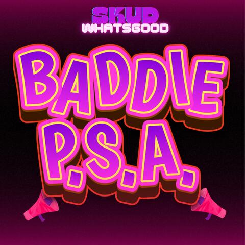 Baddie P.S.A.