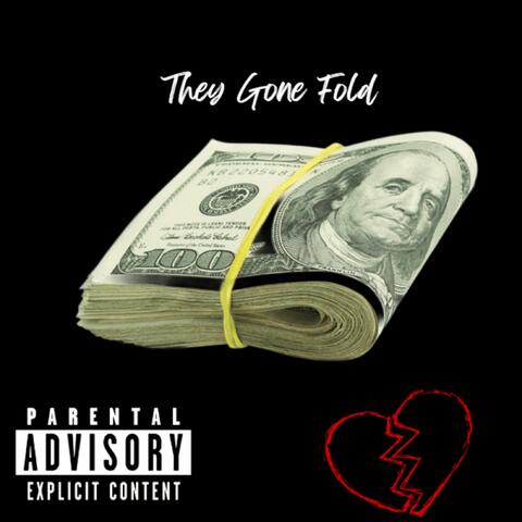 They Gone Fold