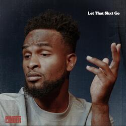 Let That Shxt Go
