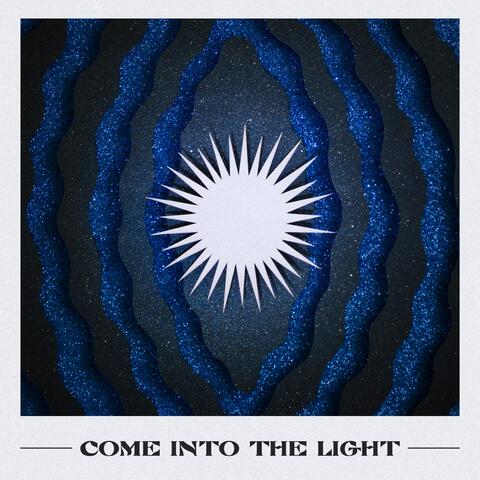 Come Into the Light
