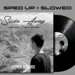 Slide Away (Sped Up)
