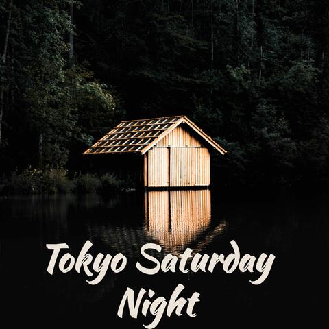 Tokyo Saturday Night