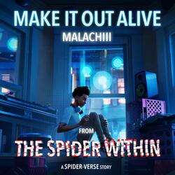Make It Out Alive - The Spider Within: A Spider-Verse Story