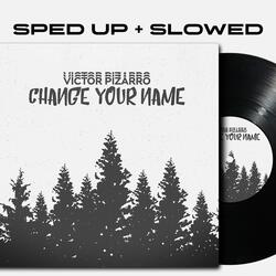 Change Your Name (Slowed + Reverb)
