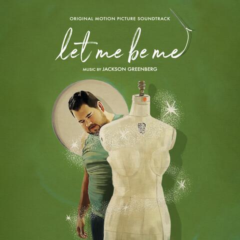 Let Me Be Me (Original Score)