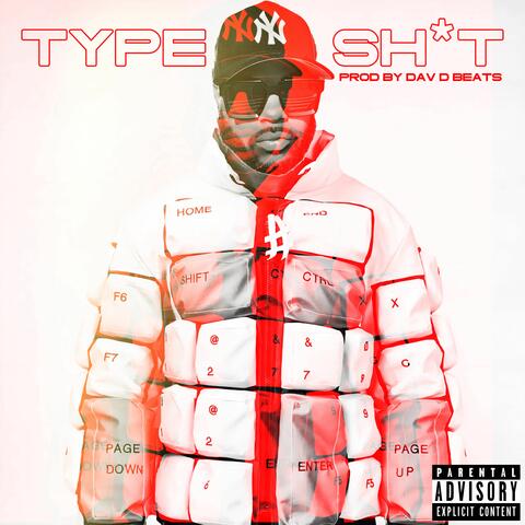 TYPE SH*T