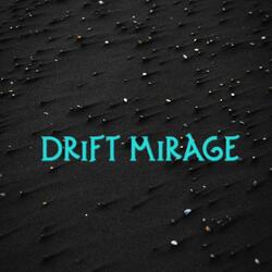 Drift Mirage