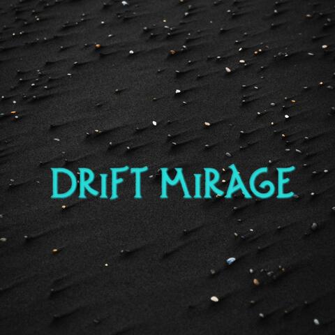 Drift Mirage