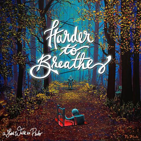 Harder to Breathe