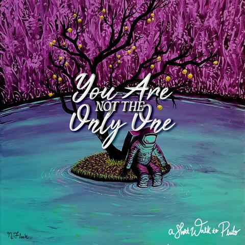 You Are Not The Only One