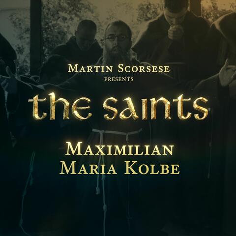 Martin Scorsese Presents: The Saints (Maximilian Kolbe)
