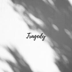 Tragedy