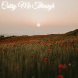 Carry Me Through