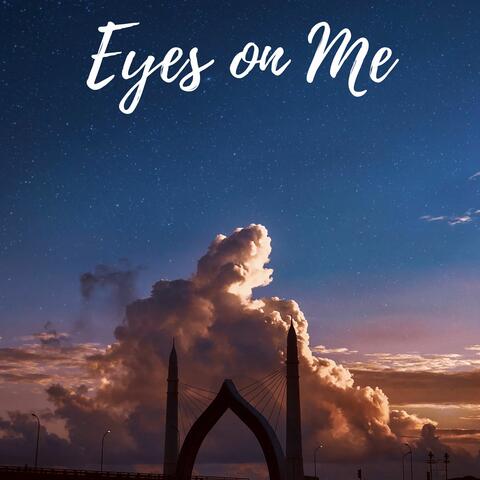 Eyes on Me