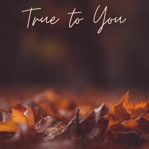 True to You