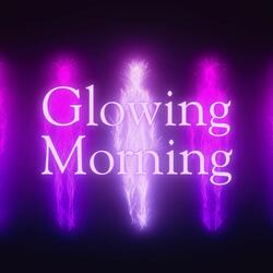 Glowing Morning