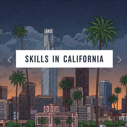 Skills In California