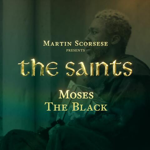 Martin Scorsese Presents: The Saints (Moses The Black)