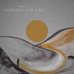 Looking for You