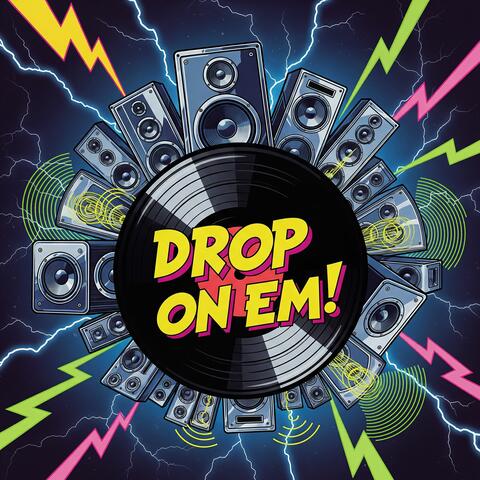 Drop On Em