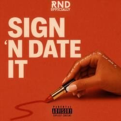 SIGN 'N DATE IT