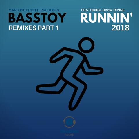 Runnin' 2018 (Remixes, Pt. 1)