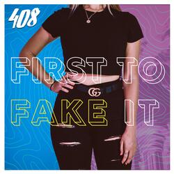 First to Fake it