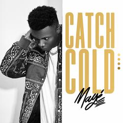 Catch Cold