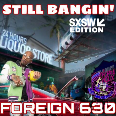 Still Bangin' (SXSW Edition)