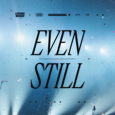 Even Still