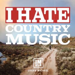 I Hate Country Music