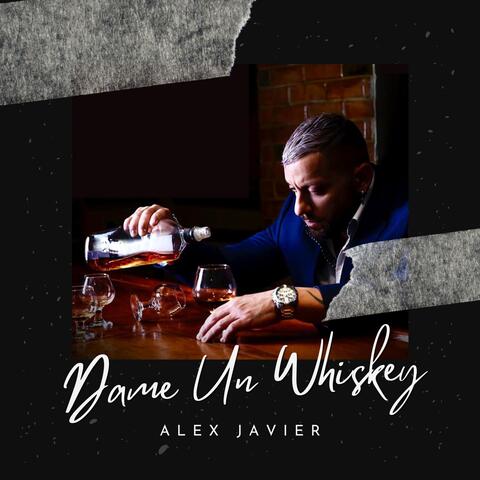 Dame Un Whiskey
