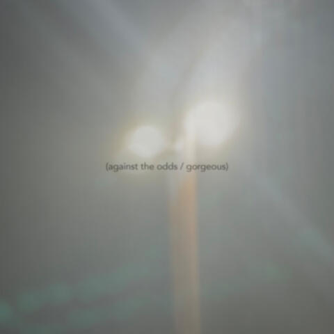 against the odds /  gorgeous