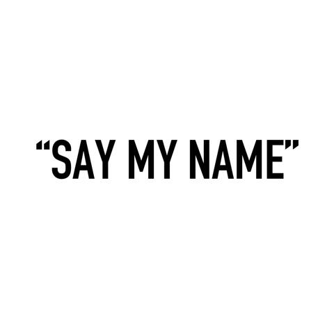 Say My Name