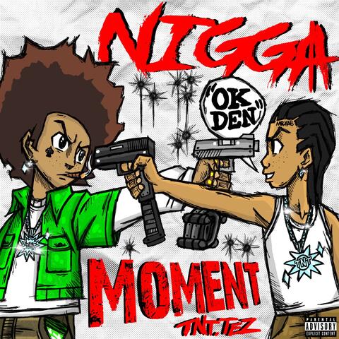 Nigga Moment (ok den)