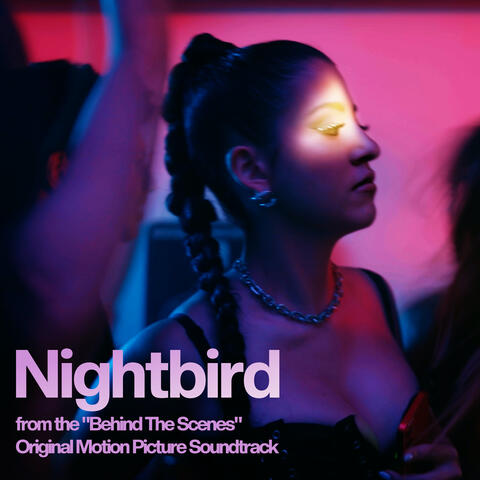 Nightbird (from the "Behind The Scenes” Original Motion Picture Soundtrack)