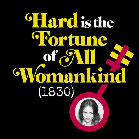 Hard is the Fortune of All Womankind (1830)