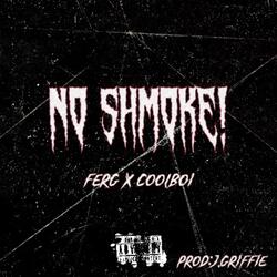 NO SHMOKE!
