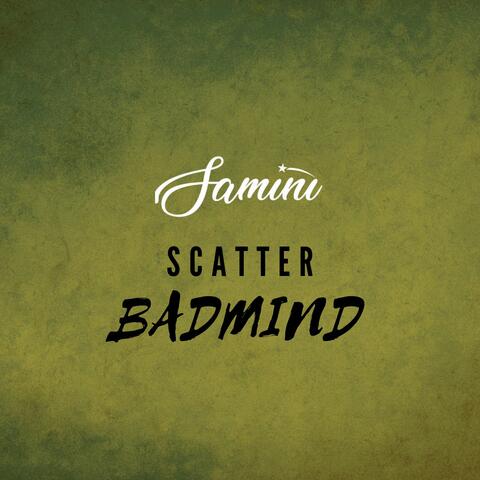 Scatter Badmind