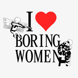 I <3 BORING WOMEN