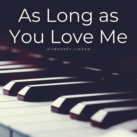 As Long as You Love Me (Piano Cover)