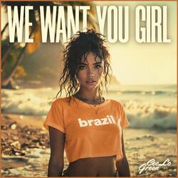 We Want You Girl