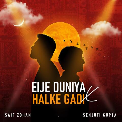 Eije Dunia X Halke Gadi